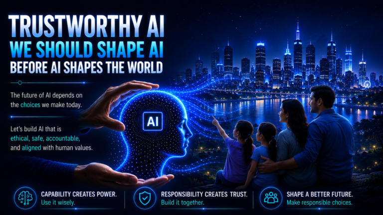 Trustworthy AI: We Should Shape AI Before AI Shapes the World